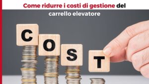 Riduzione dei costi di gestione del carrello elevatore